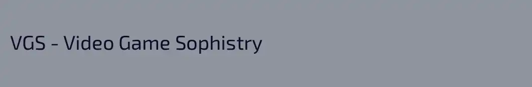 VGS - Video Game Sophistry